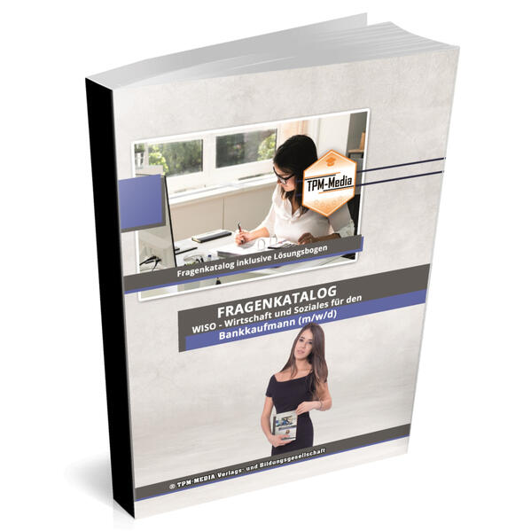 Bankkaufmann (m/w/d) Fragenkatalog für das Ausbildungsfach: Wirtschaft & Soziales Buch/Printversion mit über 3000 Lern-/Prüfungsfragen