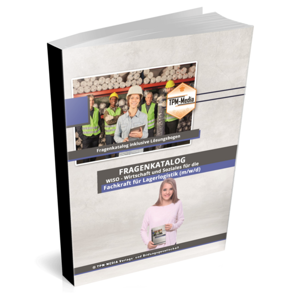Fachkraft für Lagerlogistik (m/w/d) Fragenkatalog für das Ausbildungsfach: Wirtschaft & Soziales Buch/Printversion mit über 2000 Lern-/Prüfungsfragen