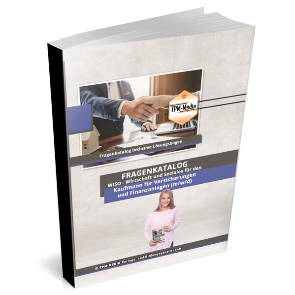 Kaufmann für Versicherungen und Finanzanlagen (m/w/d) Fragenkatalog für das Ausbildungsfach: Wirtschaft & Soziales Buch/Printversion mit über 2000 Lern-/Prüfungsfragen