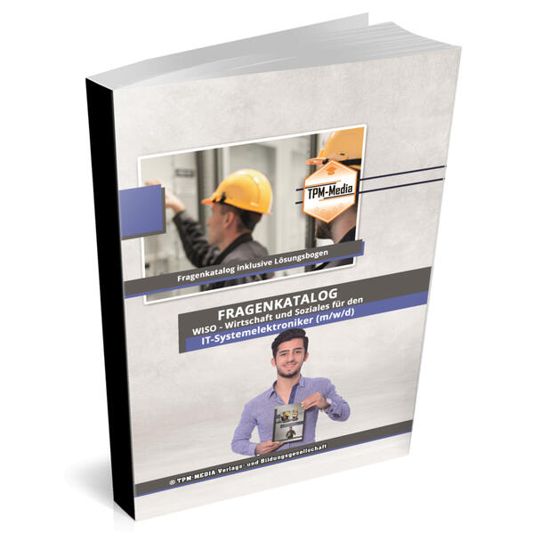 IT-Systemelektroniker (m/w/d) Fragenkatalog für das Ausbildungsfach: Wirtschaft & Soziales Buch/Printversion mit über 3000 Lern-/Prüfungsfragen
