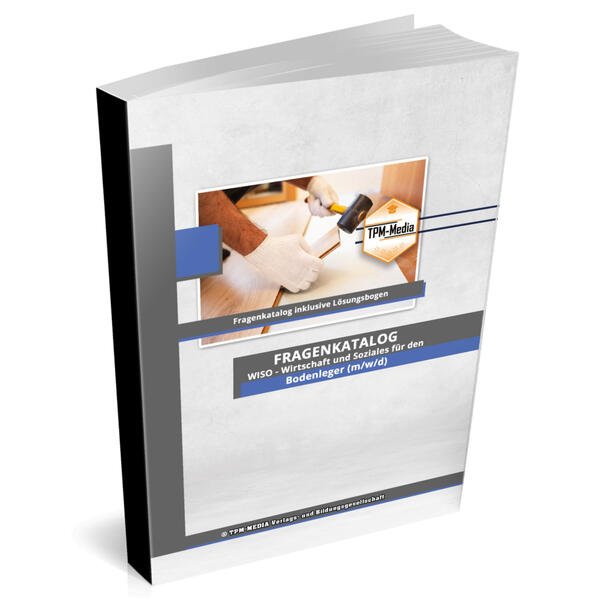 Bodenleger (m/w/d)&nbsp;Fragenkatalog für das Ausbildungsfach: Wirtschaft & Soziales - Buch/Printversion mit über 3000 Lern-/Prüfungsfragen