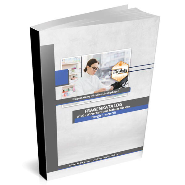 Drogist (m/w/d)&nbsp;Fragenkatalog für das Ausbildungsfach: Wirtschaft & Soziales - Buch/Printversion mit über 3000 Lern-/Prüfungsfragen