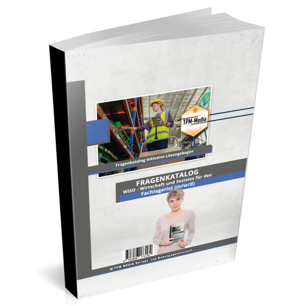Fachlagerist (m/w/d)&nbsp;Fragenkatalog für das Ausbildungsfach: Wirtschaft & Soziales Buch/Printversion mit über 3000 Lern-/Prüfungsfragen
