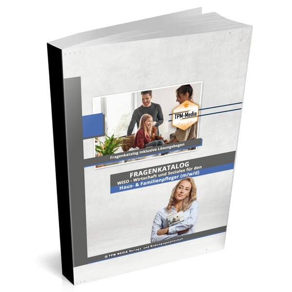 Haus- & Familienpfleger (m/w/d)&nbsp;Fragenkatalog für das Ausbildungsfach: Wirtschaft & Soziales - Buch/Printversion mit über 3000 Lern-/Prüfungsfragen