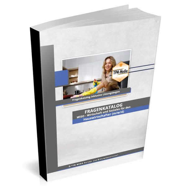 Hauswirtschafter (m/w/d)&nbsp;Fragenkatalog für das Ausbildungsfach: Wirtschaft & Soziales Buch/Printversion mit über 2000 Lern-/Prüfungsfragen