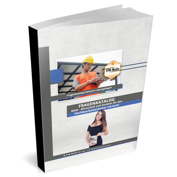 Hochbaufacharbeiter (m/w/d)&nbsp;Fragenkatalog für das Ausbildungsfach: Wirtschaft & Soziales - Buch/Printversion mit über 3000 Lern-/Prüfungsfragen