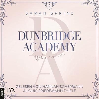 Whoever - Dunbridge Academy, Teil 6