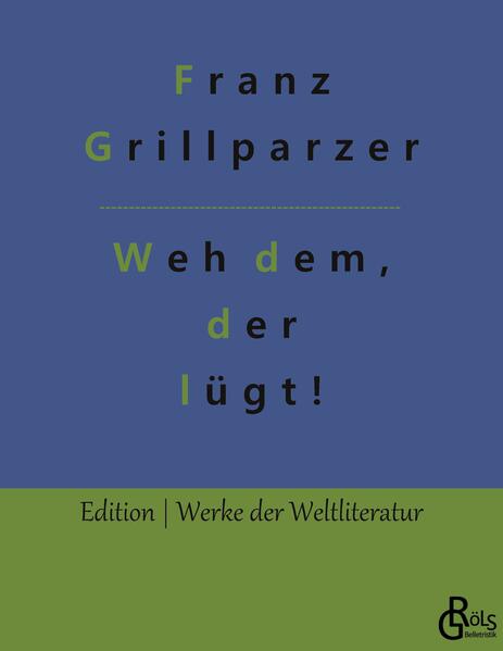 Weh dem, der lügt!