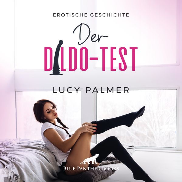 Der Dildo-Test | Erotik Audio Story | Erotisches Hörbuch Audio-CD