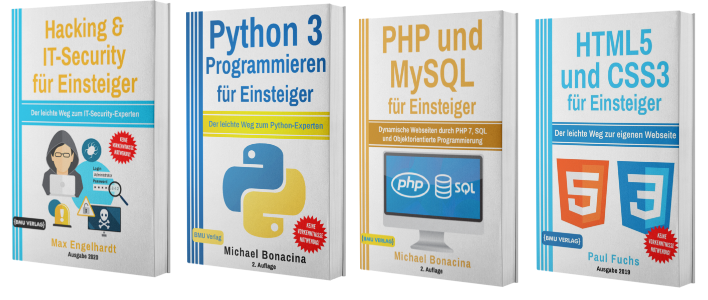 Hacking und IT-Security für Einsteiger + Python 3 Programmieren für Einsteiger + PHP und MySQL für Einsteiger + HTML5 und CSS3 für Einsteiger