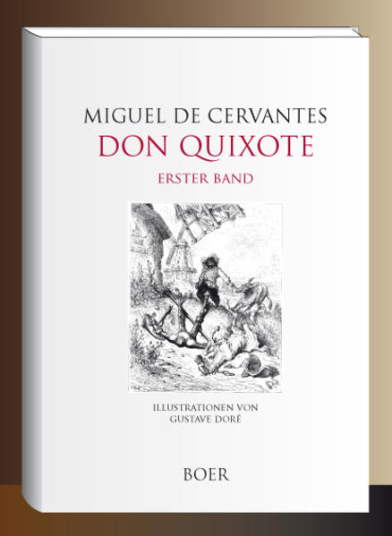 Leben und Taten des scharfsinnigen Edlen Don Quixote von la Mancha