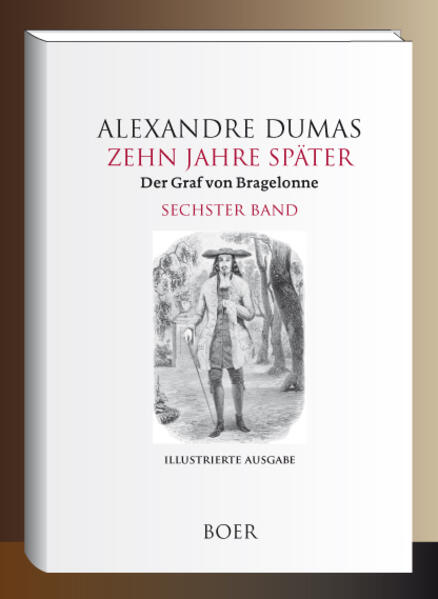 Zehn Jahre später oder Der Graf von Bragelonne Band 6