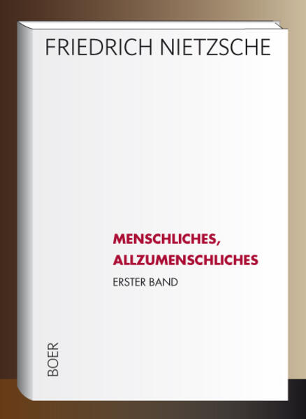 Menschliches, Allzumenschliches, Band 1