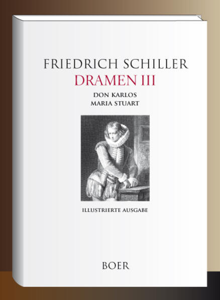Dramen III - Don Karlos - Maria Stuart