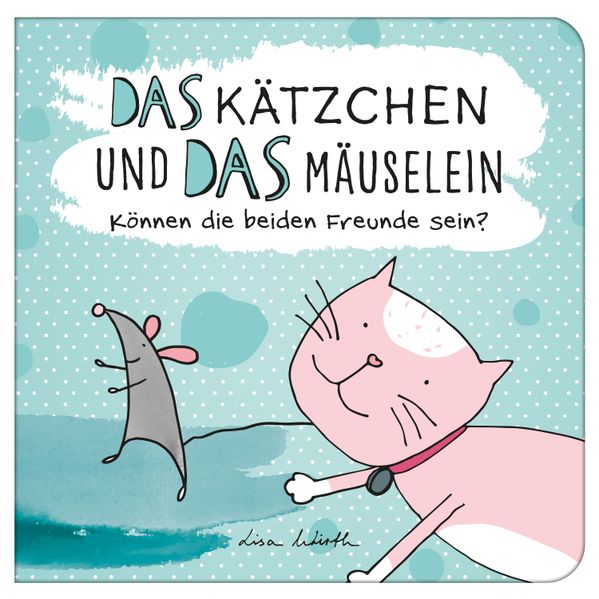 Das Kätzchen und das Mäuselein – können beide Freunde sein | Lustiges Kinderbuch über Freundschaft | Bilderbuch für Kinder ab 3 Jahre | Lustige Kindergeschichte Maus und Katze
