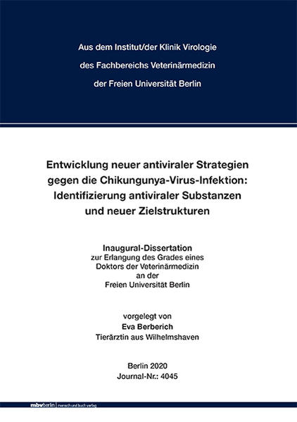 Entwicklung neuer antiviraler Strategien gegen die Chikungunya-Virus-Infektion: Identifizierung antiviraler Substanzen und neuer Zielstrukturen