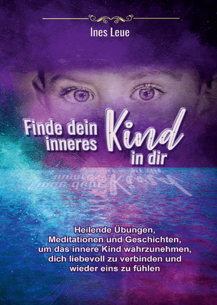 Finde dein inneres Kind in dir