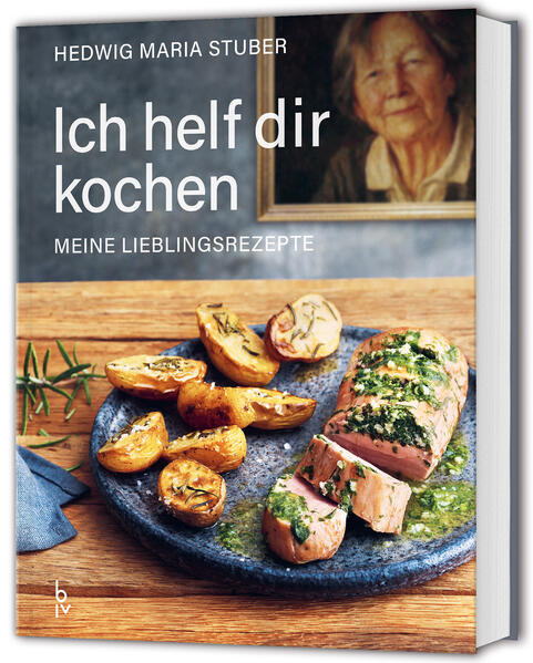 Ich helf dir kochen – Meine Lieblingsrezepte