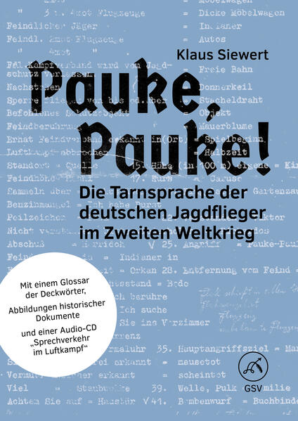 Pauke, Pauke! Die Tarnsprache der deutschen Jagdflieger im Zweiten Weltkrieg