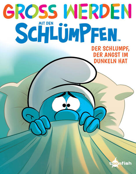 Groß werden mit den Schlümpfen: Der Schlumpf, der Angst im Dunkeln hat