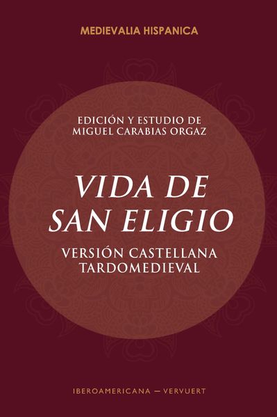 Vida de San Eligio : versión castellana tardomeviedal