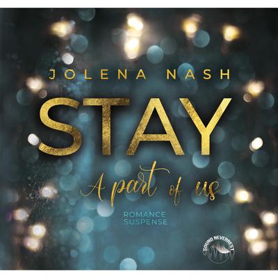 Stay - A part of us