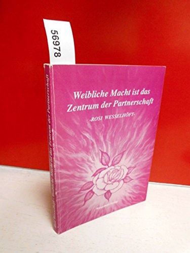 Weibliche Macht ist das Zentrum der Partnerschaft!