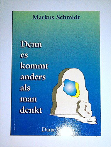 Denn es kommt anders als man denkt