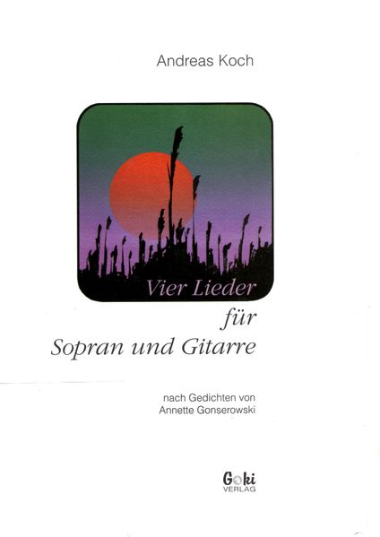 Vier Lieder für Sopran und Gitarre nach Gedichten von Annette Gonserowski
