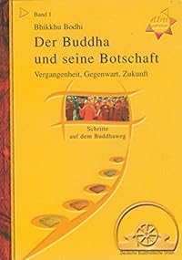 Der Buddha und seine Botschaft