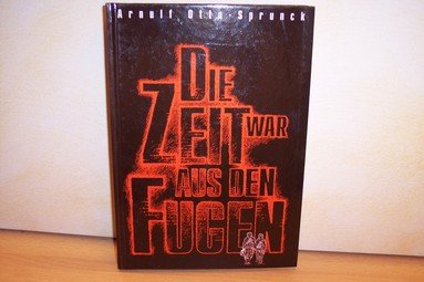 Die Zeit war aus den Fugen