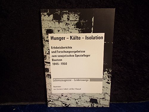 Hunger - Kälte - Isolation