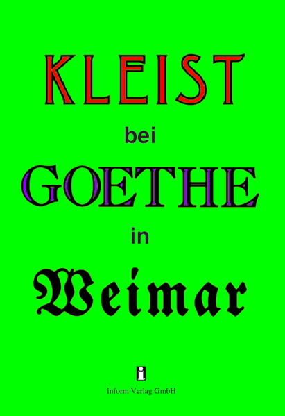 Kleist bei Goethe in Weimar