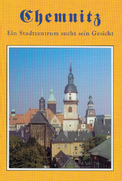 Chemnitz. Ein Stadtzentrum sucht sein Gesicht