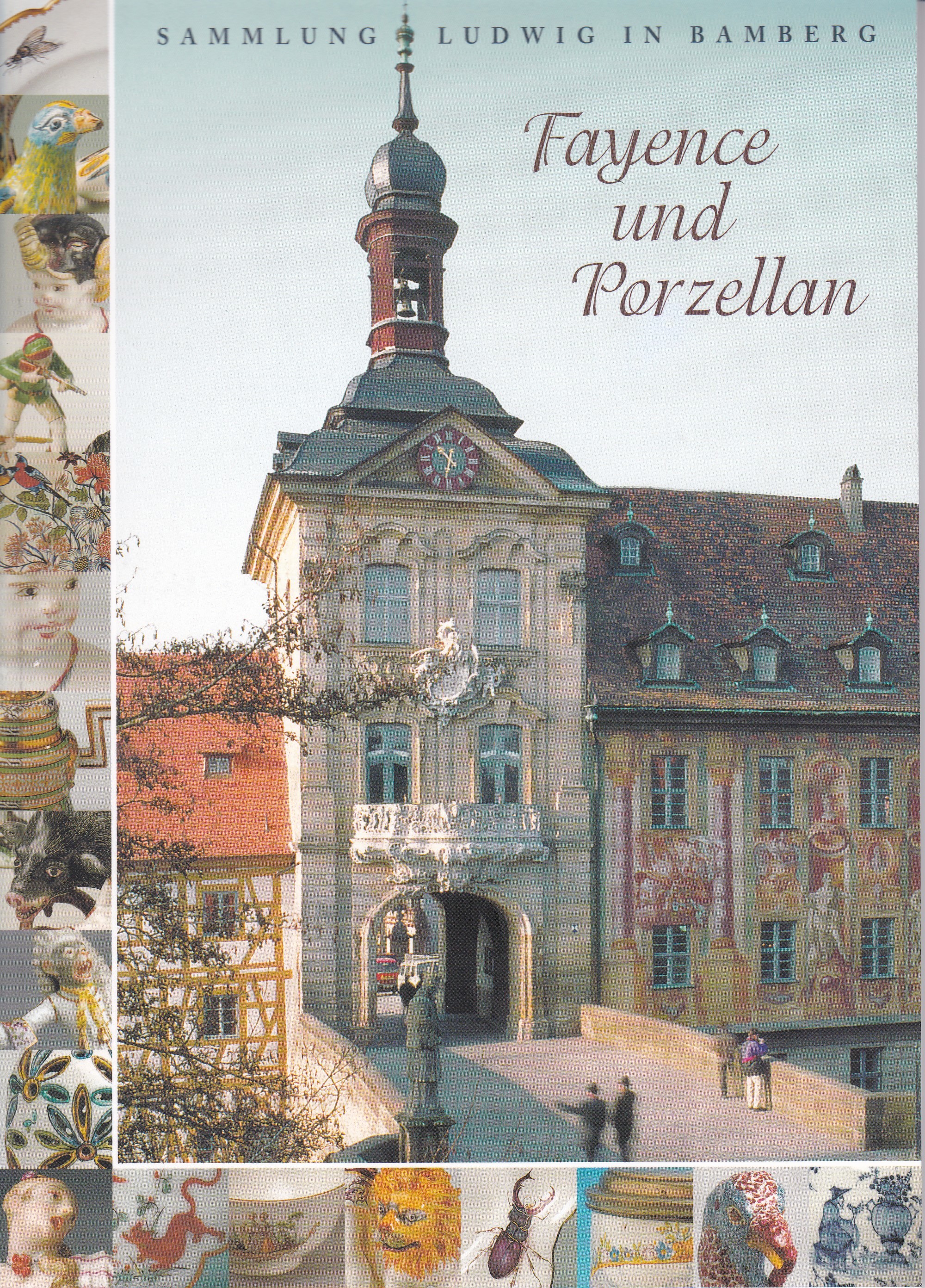 Sammlung Ludwig in Bamberg. Fayence und Porzellan
