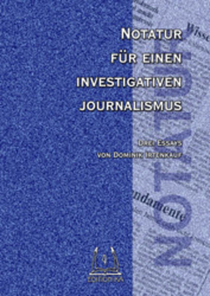 Notatur für einen investigativen Journalismus