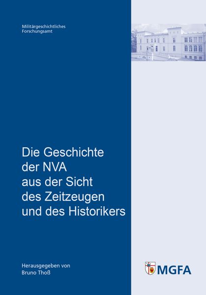 Die Geschichte der NVA aus der Sicht des Zeitzeugen und des Historikers