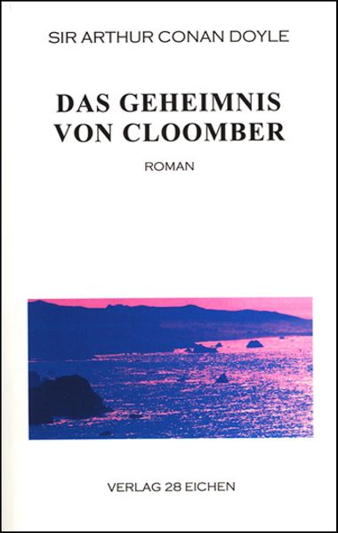 Arthur Conan Doyle: Ausgewählte Werke / Das Geheimnis von Cloomber