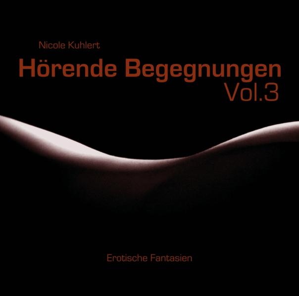 Hörende Begegnungen. Vol. 3
