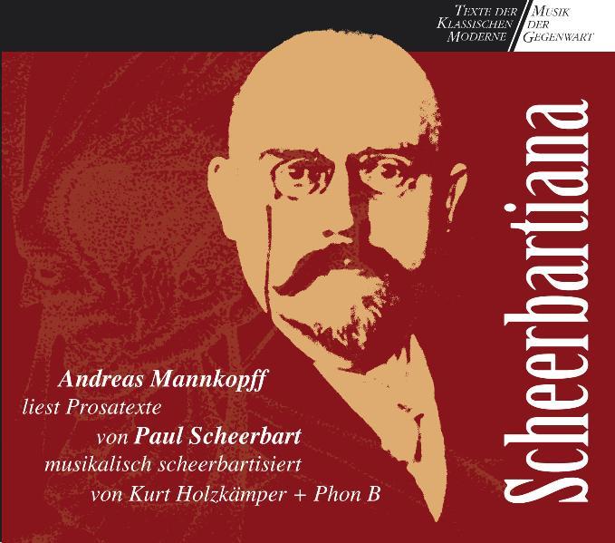 Scheerbartiana - Andreas Mannkopff liest Prosatexte von Paul Scheerbart