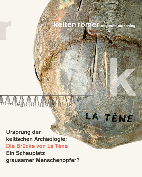 Ursprung der keltischen Archäologie: Die Brücke von La Tène