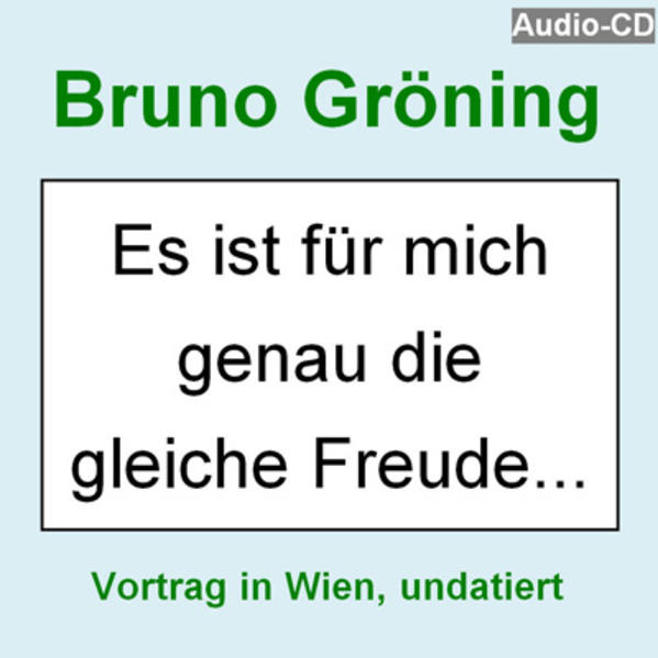 Bruno Gröning: „Es ist für mich genau die gleiche Freude …“
