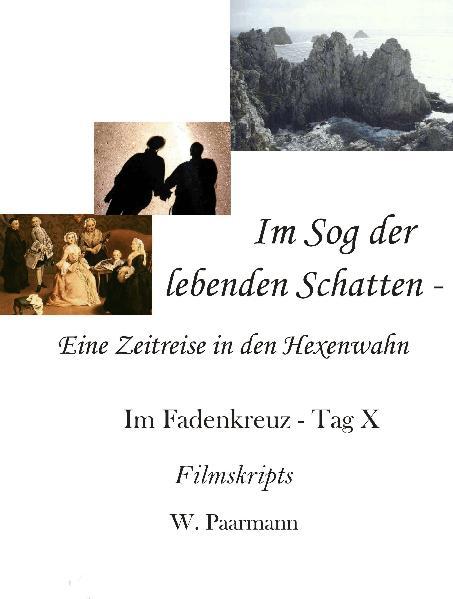 Im Sog der lebenden Schatten / Eine Zeitreise in den Hexenwahn / Im Fadenkreuz Tag X