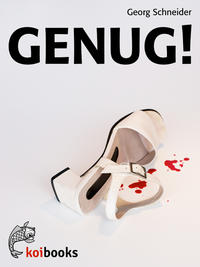 Genug!