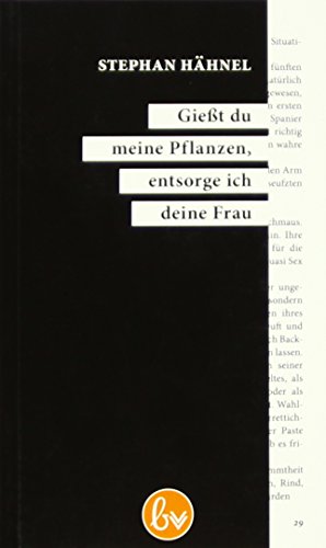 Gießt du meine Pflanzen, entsorge ich deine Frau