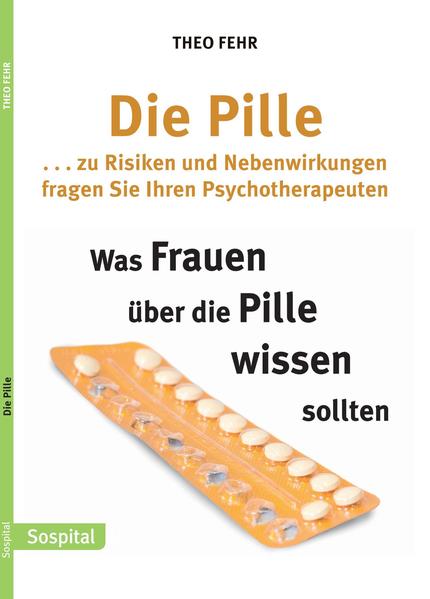 Die Pille . . . zur Risiken und Nebenwirkungen fragen Sie Ihren Psychotherapeuten