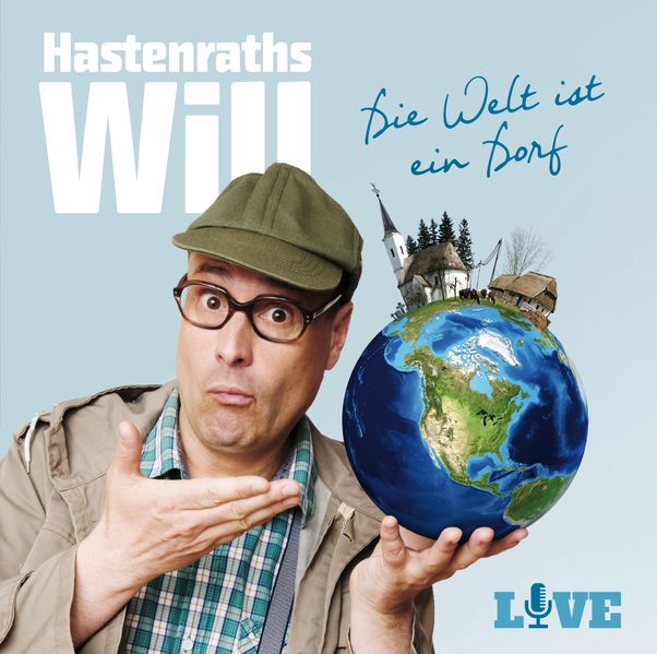 Hastenraths Will - Die Welt ist ein Dorf