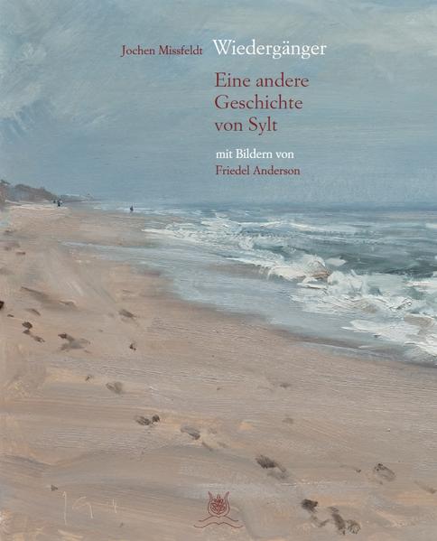 Wiedergänger - Eine andere Geschichte von Sylt mit 29 Bildern von Friedel Anderson