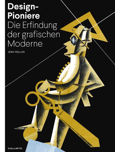 Design-Pioniere: Die Erfindung der grafischen Moderne
