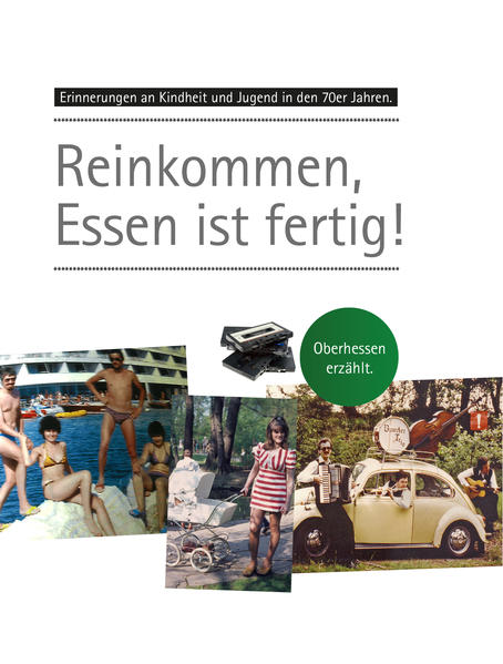 Erinnerungen an Kindheit und Jugend in Oberhessen / Reinkommen, Essen ist fertig!